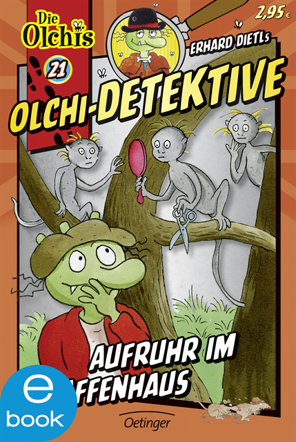 Barbara Iland-Olschewski, Erhard Dietl - Olchi-Detektive 21. Aufruhr im Affenhaus, E-bok