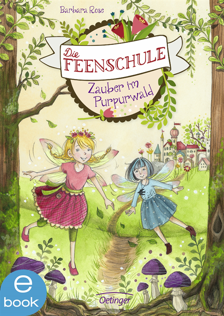Barbara Rose - Die Feenschule 1. Zauber im Purpurwald, E-bok