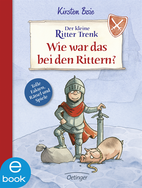 Christian Becker, Kirsten Boie - Der kleine Ritter Trenk. Wie war das bei den Rittern?, E-bok