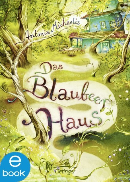 Antonia Michaelis - Das Blaubeerhaus, E-bok