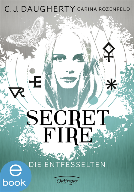 Carina Rozenfeld, C.J. Daugherty - Secret Fire 2. Die Entfesselten, E-bok