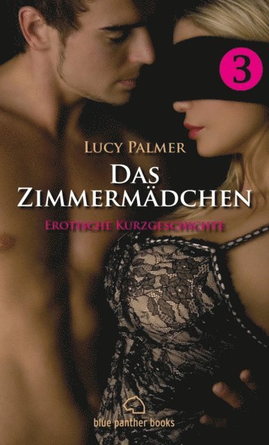 Lucy Palmer - Das unersättliche Zimmermädchen | Erotische Geschichte, E-bok. Tillgänglighet: Lägg i varukorg