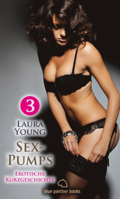 Laura Young - Nimm mich in HighHeels | Erotische Geschichte, E-bok