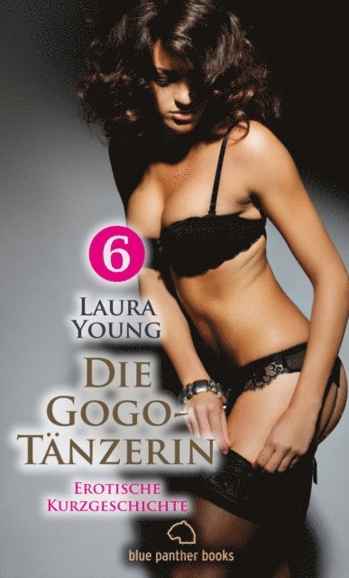 Laura Young - Die GogoTänzerin | Erotische Geschichte, E-bok