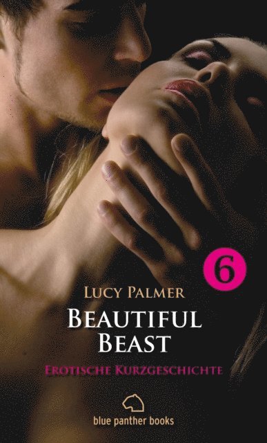 Lucy Palmer - Beautiful Beast - Der unzähmbare Liebhaber | Erotische Geschichte, E-bok. Tillgänglighet: Lägg i varukorg