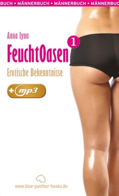 Anna Lynn - Feuchtoasen 1 | Erotische Bekenntnisse | Erotik Audio Story | Erotisches Hörbuch, E-bok