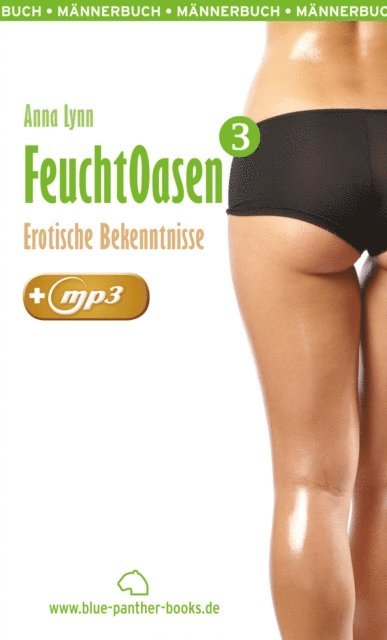 Anna Lynn - Feuchtoasen 3 | Erotische Bekenntnisse | Erotik Audio Story | Erotisches Hörbuch, E-bok