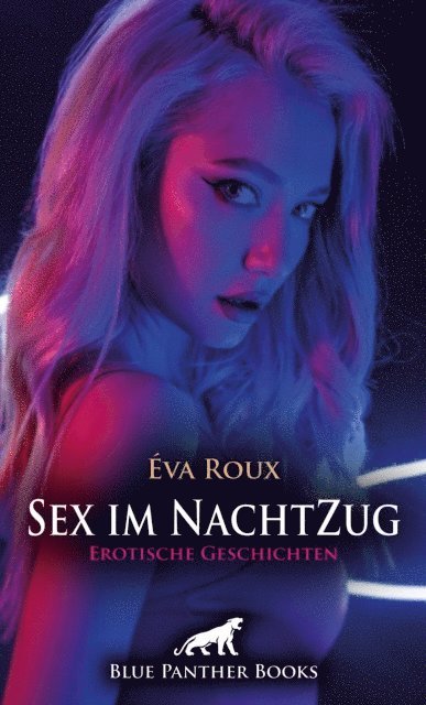 Eva Roux - Sex im NachtZug | Erotische Geschichte, E-bok. Tillgänglighet: Lägg i varukorg