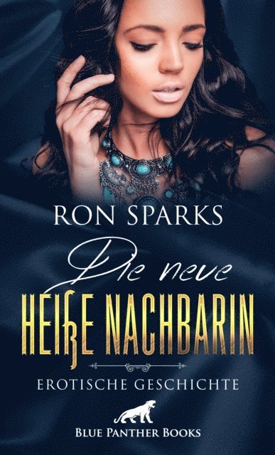 Ron Sparks - Die neue heiße Nachbarin | Erotische Geschichte, E-bok. Tillgänglighet: Lägg i varukorg
