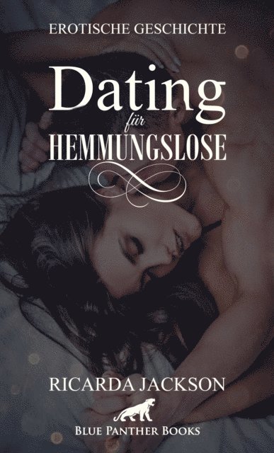 Ricarda Jackson - Dating für Hemmungslose | Erotische Geschichte, E-bok