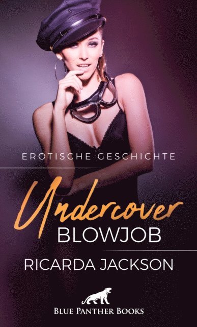 Ricarda Jackson - Undercover-Blowjob | Erotische Geschichte, E-bok