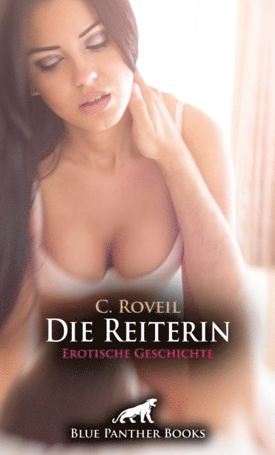 C. Roveil - Die Reiterin | Erotische Geschichte, E-bok