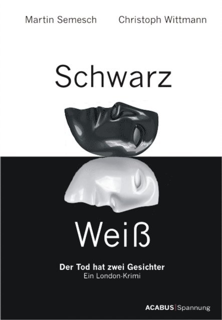 Christoph Wittmann, Martin Semesch - Schwarz / Weiß. Der Tod hat zwei Gesichter. Ein London-Krimi, E-bok