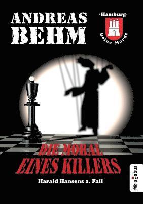 Andreas Behm - Hamburg - Deine Morde. Die Moral eines Killers, Häftad