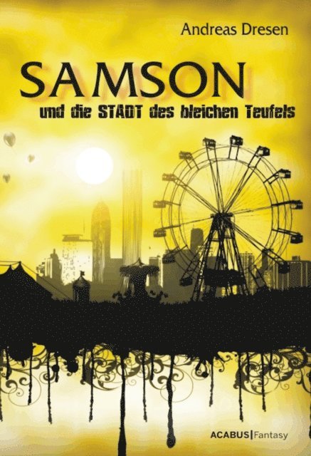 Andreas Dresen - Samson und die STADT des bleichen Teufels, E-bok