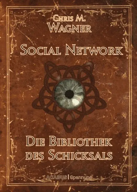 Chris M. Wagner - Social Network. Die Bibliothek des Schicksals, E-bok. Tillgänglighet: Lägg i varukorg