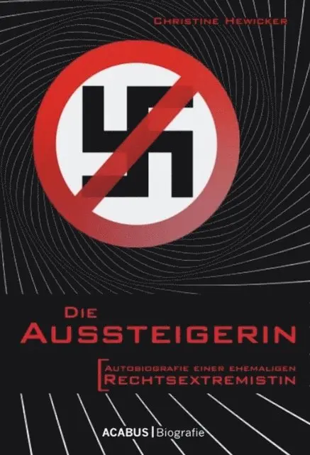 Christine Hewicker - Die Aussteigerin. Autobiografie einer ehemaligen Rechtsextremistin, E-bok. Tillgänglighet: Lägg i varukorg