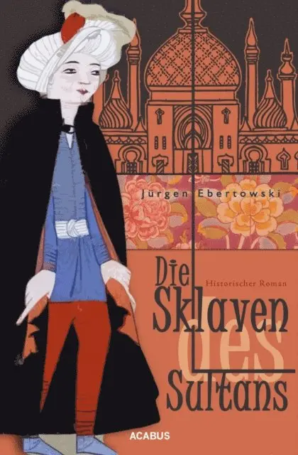 Jurgen Ebertowski - Die Sklaven des Sultans, E-bok. Tillgänglighet: Lägg i varukorg