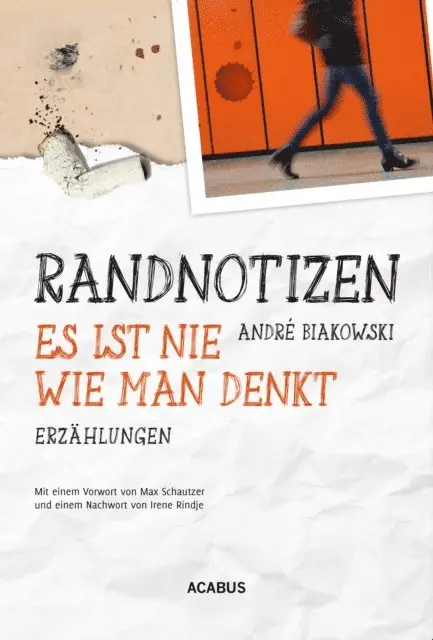 Andre Biakowski - Randnotizen - Es ist nie, wie man denkt. Vier Erzählungen über Vorurteile, Toleranz und Grenzen in unserer Gesellschaft, E-bok. Tillgänglighet: Lägg i varukorg