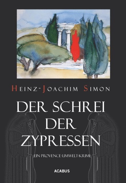 Heinz-Joachim Simon - Der Schrei der Zypressen. Ein Provence-Umwelt-Krimi, E-bok