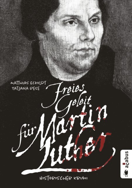 Tatjana Rese, Matthias Eckoldt - Freies Geleit für Martin Luther, E-bok