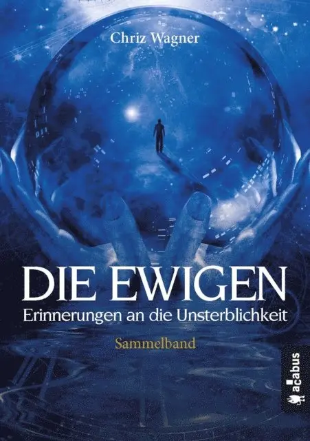 Chriz Wagner - DIE EWIGEN. Erinnerungen an die Unsterblichkeit, E-bok. Tillgänglighet: Lägg i varukorg