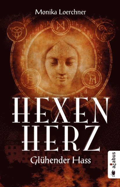 Monika Loerchner - Hexenherz. Glühender Hass, E-bok