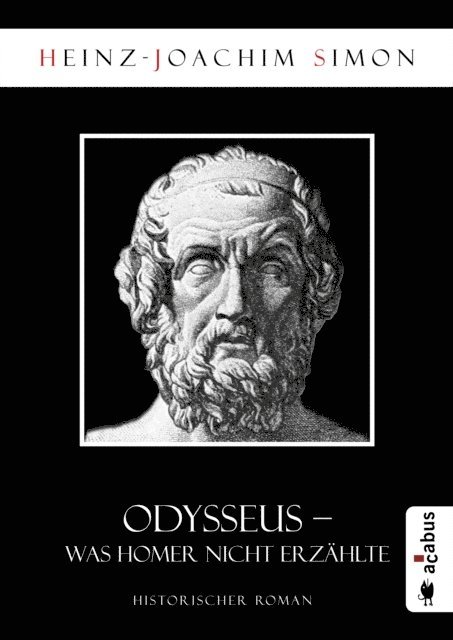 Heinz-Joachim Simon - Odysseus. Was Homer nicht erzählte, E-bok