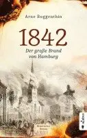 Arne Buggenthin - 1842. Der Große Brand von Hamburg, Häftad. Tillgänglighet: Lägg i varukorg
