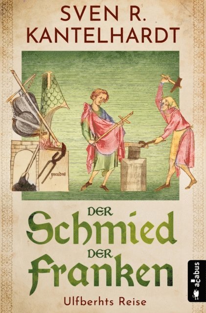 Sven R. Kantelhardt - Der Schmied der Franken. Ulfberhts Reise, E-bok