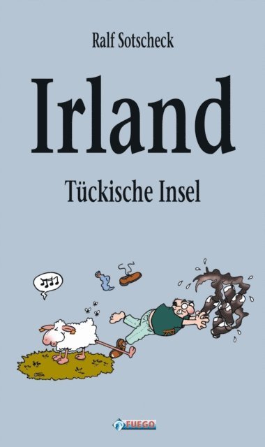 Ralf Sotscheck - Irland - Tückische Insel, E-bok