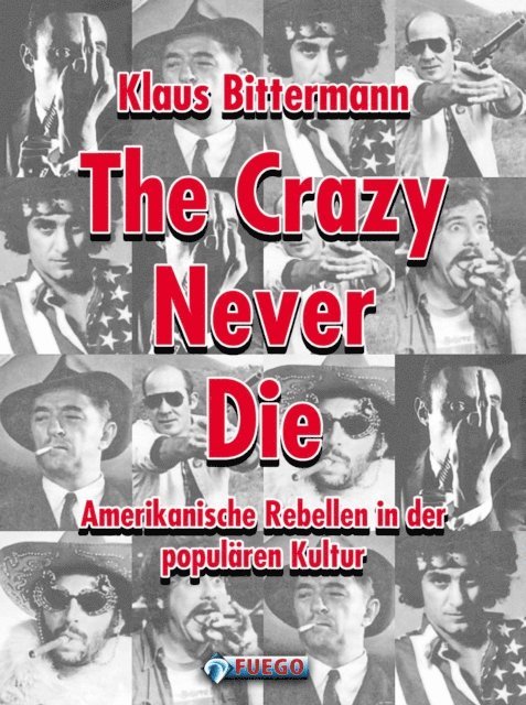 Klaus Bittermann - The Crazy Never Die, E-bok