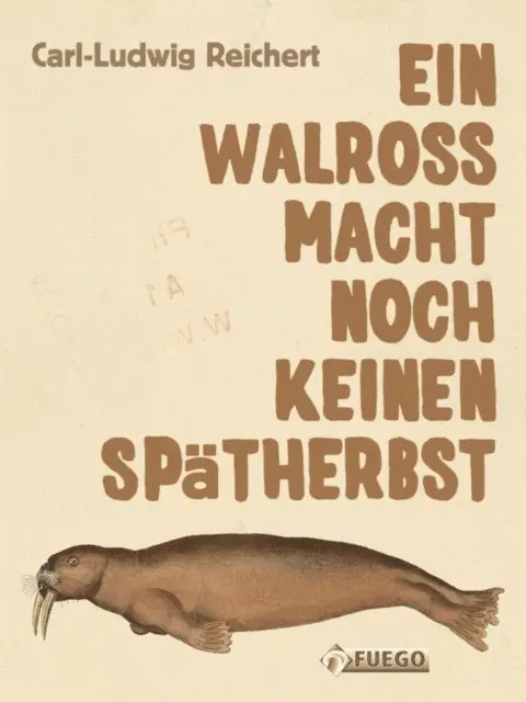Carl-Ludwig Reichert - Ein Walross macht noch keinen Spätherbst, E-bok. Tillgänglighet: Lägg i varukorg
