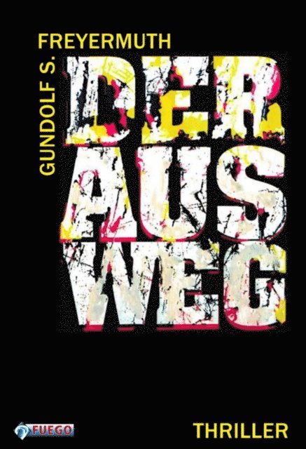 Gundolf S. Freyermuth - Der Ausweg, E-bok