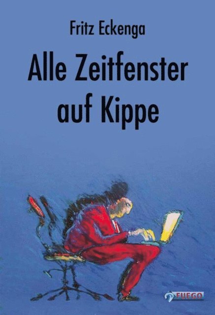 Fritz Eckenga - Alle Zeitfenster auf Kippe, E-bok