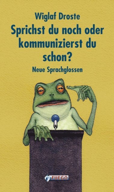 Wiglaf Droste - Sprichst du noch, oder kommunizierst du schon?, E-bok