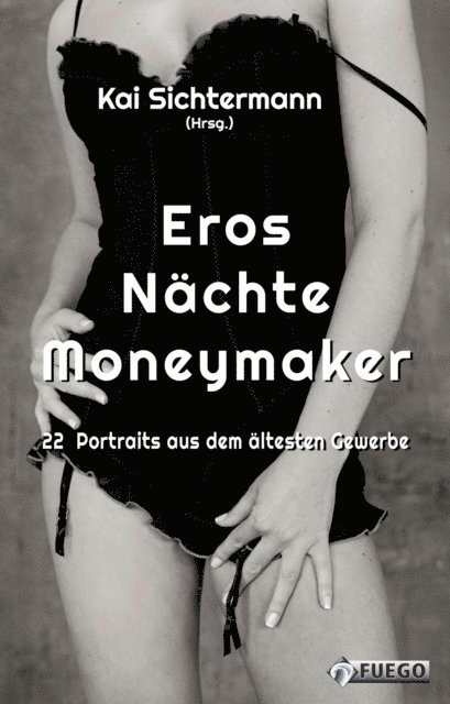 Kai Sichtermann - Eros Nächte Moneymaker, E-bok