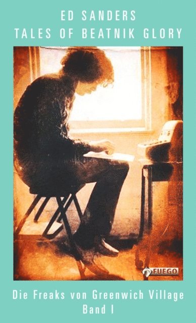 Ed Sanders - Tales of Beatnik Glory, Band I (Deutsche Edition), E-bok
