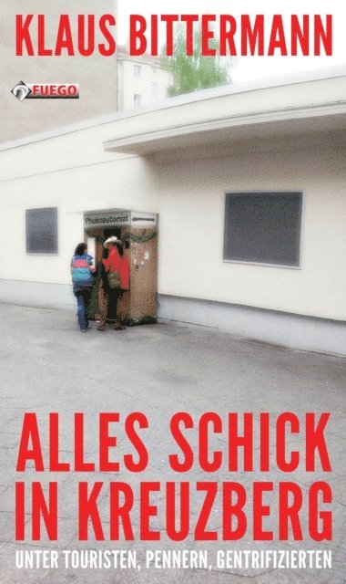 Klaus Bittermann - Alles schick in Kreuzberg, E-bok