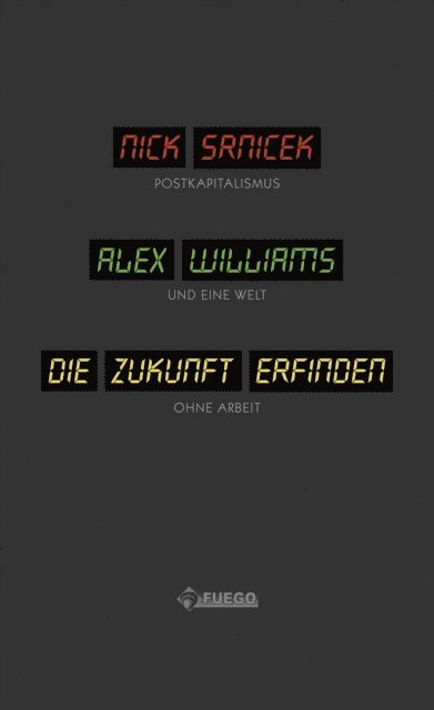 Alex Williams, Nick Srnicek - Die Zukunft erfinden, E-bok