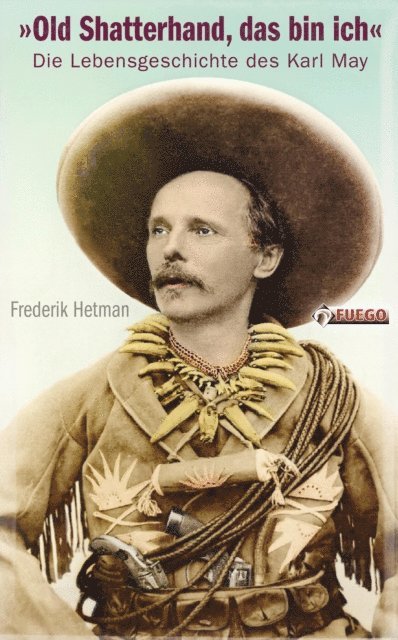 Frederik Hetmann - Old Shatterhand, das bin ich, E-bok