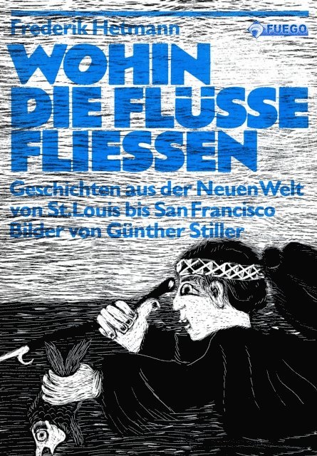 Frederik Hetmann - Wohin die Flüsse fliessen, E-bok