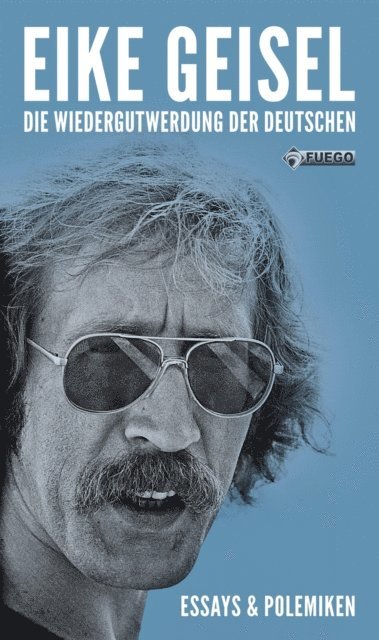 Eike Geisel - Die Wiedergutwerdung der Deutschen, E-bok