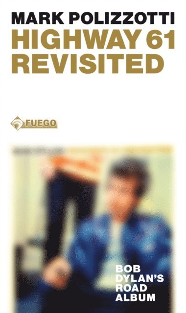 Mark Polizzotti - Highway 61 Revisited, E-bok