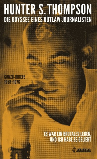 Hunter S. Thompson, Douglas Brinkley - Die Odyssee eines Outlaw-Journalisten, E-bok