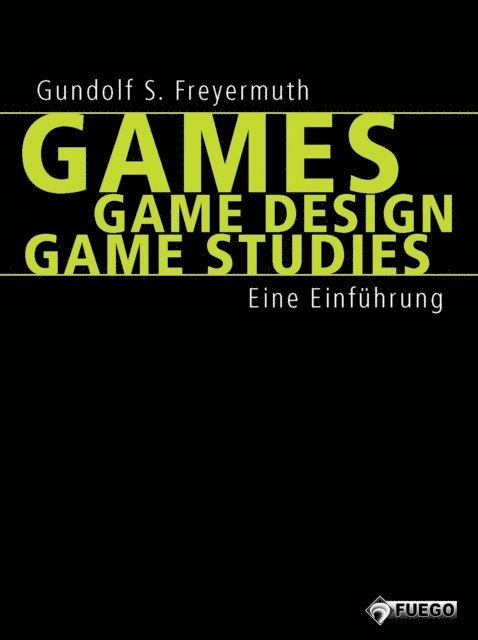 Gundolf S. Freyermuth - Games | Game Design | Game Studies, E-bok