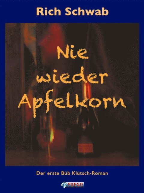Rich Schwab - Nie wieder Apfelkorn, E-bok