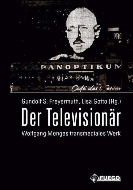 Lisa Gotto, Gundolf S. Freyermuth - Der Televisionär, E-bok