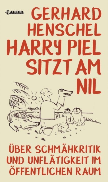 Gerhard Henschel - Harry Piel sitzt am Nil, E-bok. Tillgänglighet: Lägg i varukorg