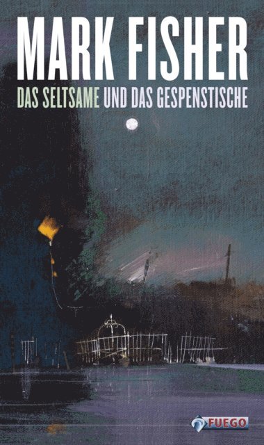 Mark Fisher - Das Seltsame und das Gespenstische, E-bok